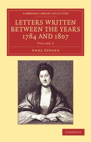 Letters Written between the Years 1784 and 1807 de Anna Seward