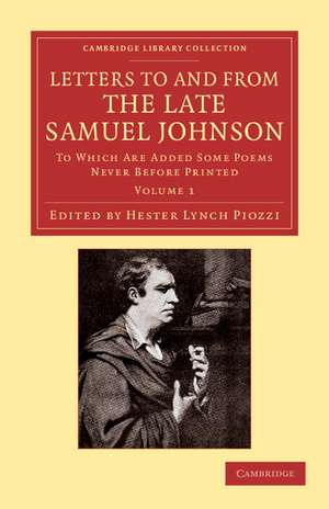 Letters to and from the Late Samuel Johnson, LL.D.: To Which Are Added Some Poems Never before Printed de Samuel Johnson