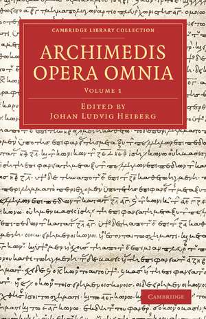 Archimedis Opera Omnia: Volume 1 de Archimedes