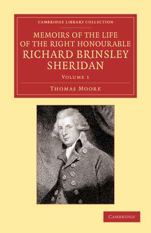 Memoirs of the Life of the Right Honourable Richard Brinsley Sheridan: Volume 1 de Thomas Moore