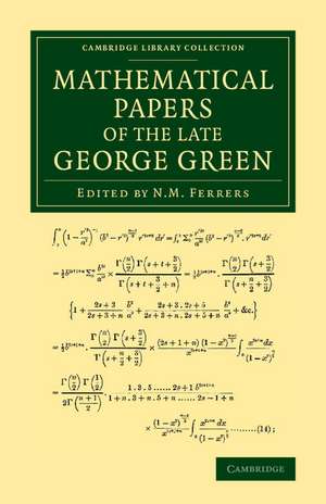 Mathematical Papers of the Late George Green de George Green