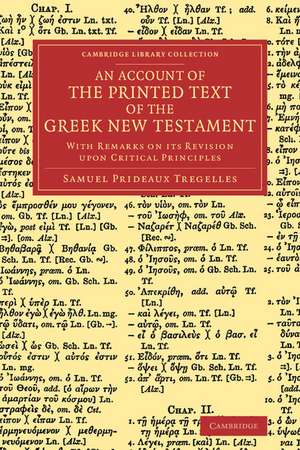 An Account of the Printed Text of the Greek New Testament: With Remarks on its Revision upon Critical Principles de Samuel Prideaux Tregelles