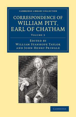 Correspondence of William Pitt, Earl of Chatham: Volume 3 de William Pitt