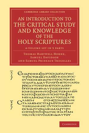 An Introduction to the Critical Study and Knowledge of the Holy Scriptures 4 Volume Set de Thomas Hartwell Horne