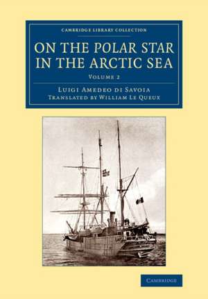 On the Polar Star in the Arctic Sea de Luigi Amedeo di Savoia