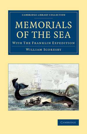 Memorials of the Sea: With 'The Franklin Expedition' de William Scoresby