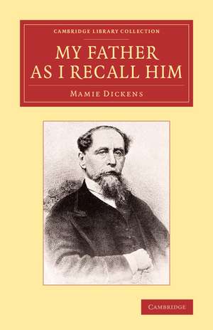 My Father as I Recall Him de Mamie Dickens