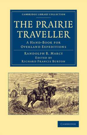 The Prairie Traveller: A Hand-Book for Overland Expeditions de Randolph B. Marcy