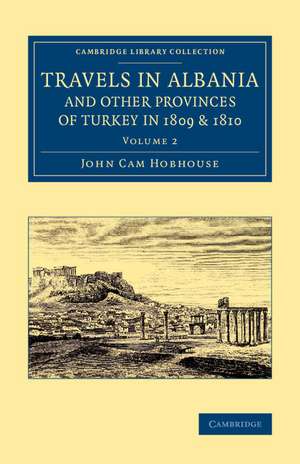 Travels in Albania and Other Provinces of Turkey in 1809 and 1810 de John Cam Hobhouse