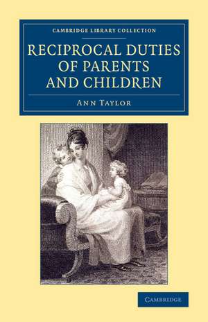 Reciprocal Duties of Parents and Children de Ann Taylor