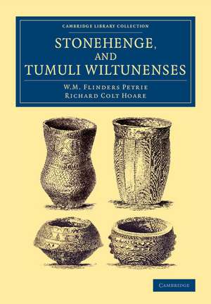 Stonehenge, and Tumuli Wiltunenses de W. M. Flinders Petrie