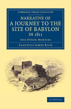 Narrative of a Journey to the Site of Babylon in 1811: And Other Memoirs de Claudius James Rich