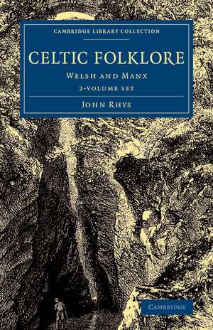 Celtic Folklore 2 Volume Set: Welsh and Manx de John Rhys