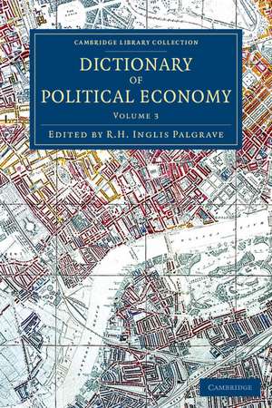 Dictionary of Political Economy de R. H. Inglis Palgrave