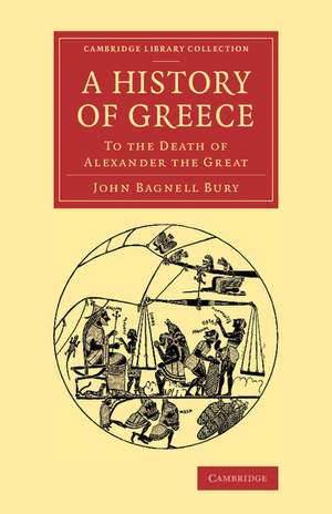 A History of Greece: To the Death of Alexander the Great de John Bagnell Bury