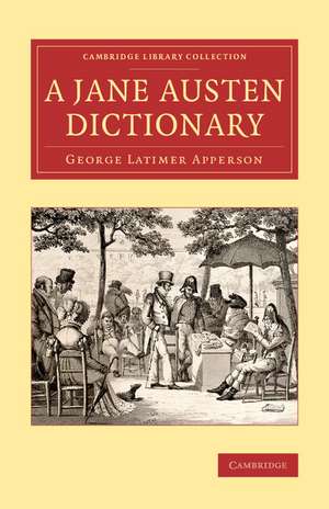 A Jane Austen Dictionary de George Latimer Apperson