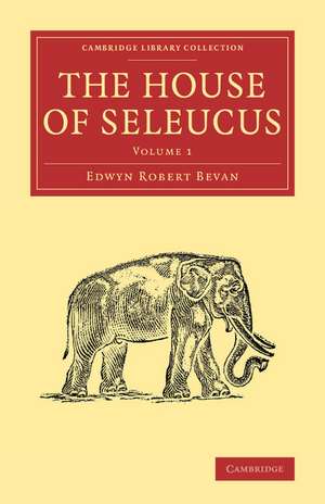 The House of Seleucus de Edwyn Robert Bevan