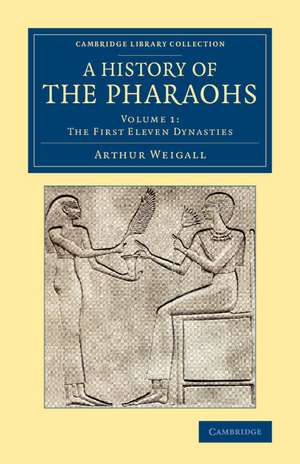 A History of the Pharaohs de Arthur E. P. Brome Weigall