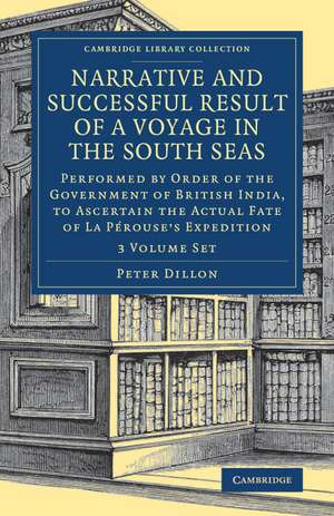 Narrative and Successful Result of a Voyage in the South Seas 2 Volume Set: Performed by Order of the Government of British India, to Ascertain the Actual Fate of La Pérouse's Expedition de Peter Dillon