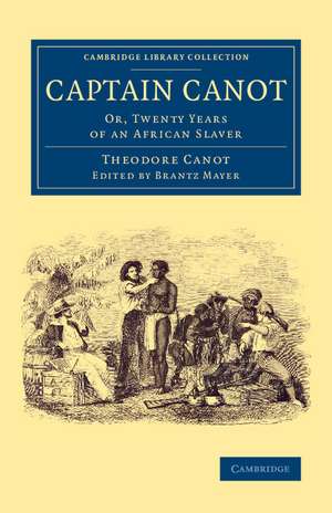 Captain Canot: Or, Twenty Years of an African Slaver de Brantz Mayer