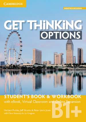 Get Thinking Options B1+ Student’s Book & Workbook with eBook, Virtual Classroom and Online Expansion de Herbert Puchta