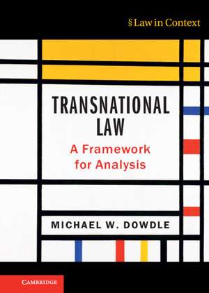 Transnational Law: A Framework for Analysis de Michael W. Dowdle