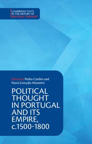 Political Thought in Portugal and its Empire, c.1500–1800: Volume 1 de Pedro Cardim