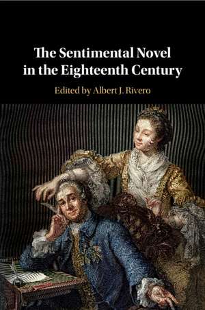 The Sentimental Novel in the Eighteenth Century de Albert J. Rivero