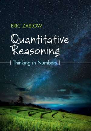 Quantitative Reasoning: Thinking in Numbers de Eric Zaslow