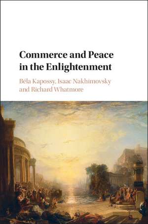 Commerce and Peace in the Enlightenment de Béla Kapossy