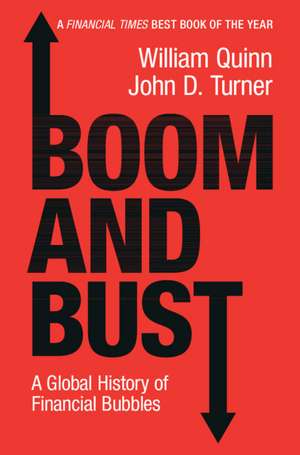 Boom and Bust: A Global History of Financial Bubbles de William Quinn