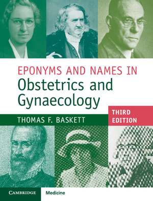 Eponyms and Names in Obstetrics and Gynaecology de Thomas F. Baskett