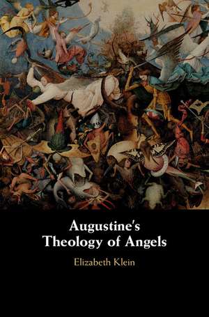 Augustine's Theology of Angels de Elizabeth Klein