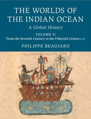 The Worlds of the Indian Ocean: A Global History de Philippe Beaujard