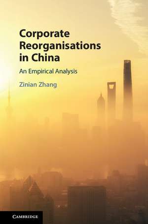 Corporate Reorganisations in China: An Empirical Analysis de Zinian Zhang