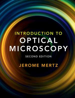 Introduction to Optical Microscopy de Jerome Mertz