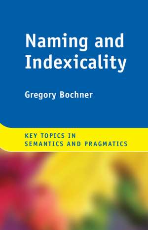 Naming and Indexicality de Gregory Bochner