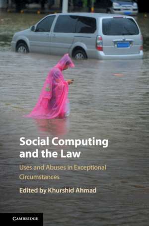 Social Computing and the Law: Uses and Abuses in Exceptional Circumstances de Khurshid Ahmad