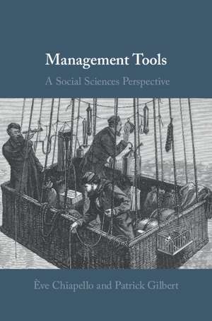 Management Tools: A Social Sciences Perspective de Ève Chiapello