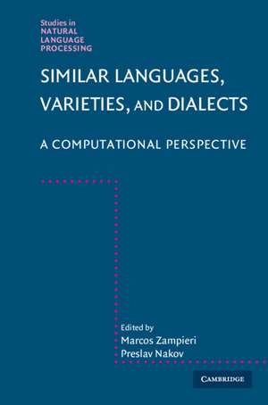 Similar Languages, Varieties, and Dialects: A Computational Perspective de Marcos Zampieri