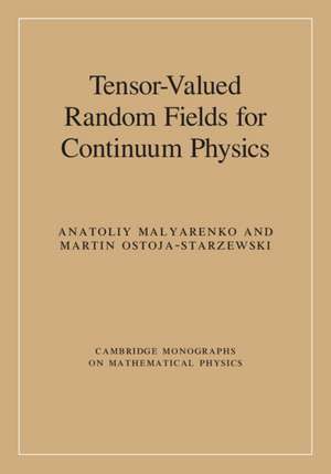 Tensor-Valued Random Fields for Continuum Physics de Anatoliy Malyarenko