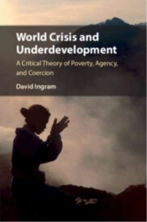 World Crisis and Underdevelopment de David Ingram