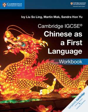 Cambridge IGCSE® Chinese as a First Language Workbook de Ivy Liu So Ling