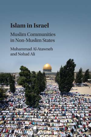 Islam in Israel: Muslim Communities in Non-Muslim States de Muhammad Al-Atawneh