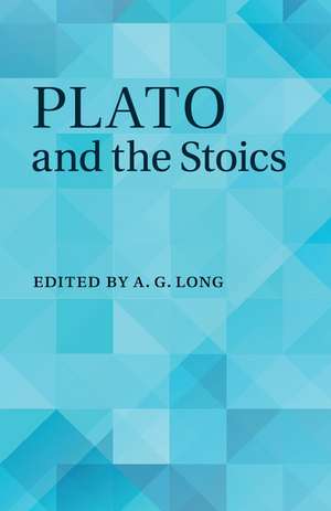 Plato and the Stoics de A. G. Long