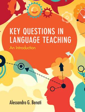 Key Questions in Language Teaching: An Introduction de Alessandro G. Benati