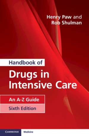 Handbook of Drugs in Intensive Care: An A-Z Guide de Henry Paw