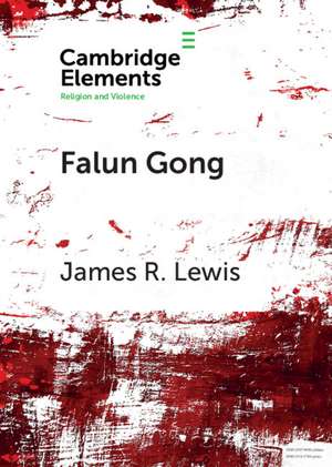 Falun Gong: Spiritual Warfare and Martyrdom de James R. Lewis