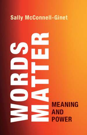 Words Matter: Meaning and Power de Sally McConnell-Ginet