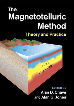 The Magnetotelluric Method: Theory and Practice de Alan D. Chave